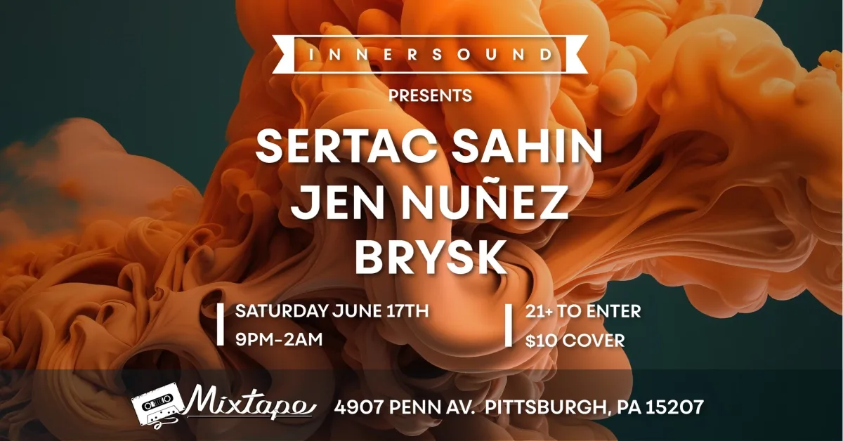 InnerSound Presents Sertac Sahin, Jen Nunez, and Bear Brysk at Mixtape. @ Mixtape