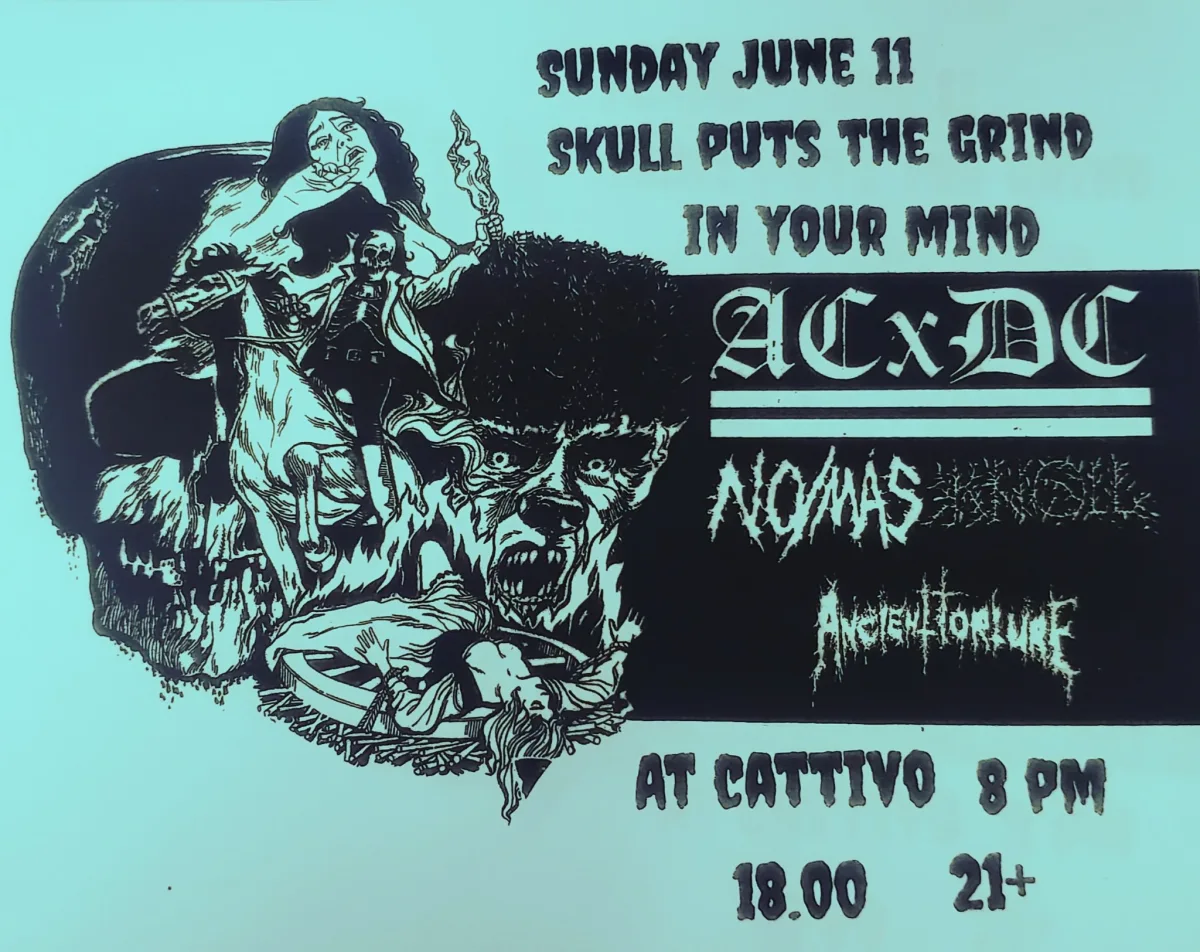 ACXDC, No/Mas, Ancient Torture @ Cattivo