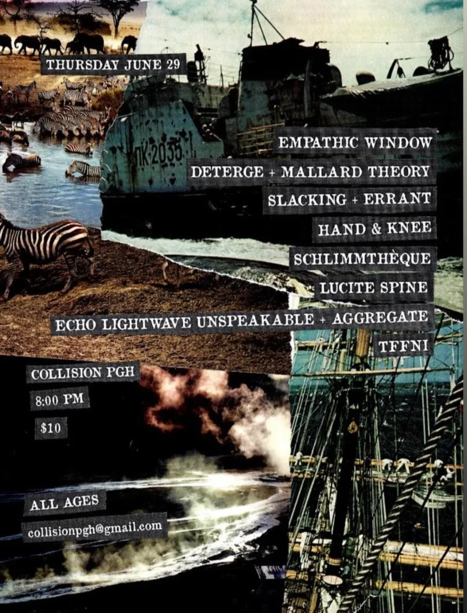 Empathic Window, Deterge + Mallard Theory, Slacking + Errant, Hand & Knee, Sclimmtheque, Lucite Spine, Echo Lightwave Unspeakable + Aggregate, TFFNI @ Collision