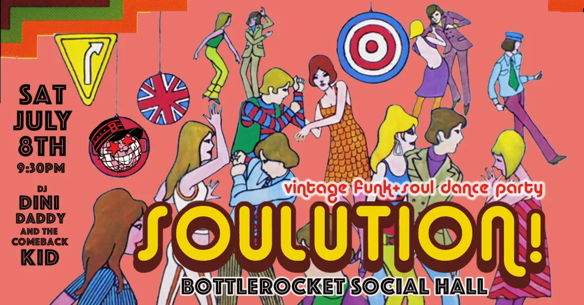 SOULUTiON! Funk + Soul Dance Party at Bottlerocket Social Hall  7/8/23 @ Bottlerocket Social Hall