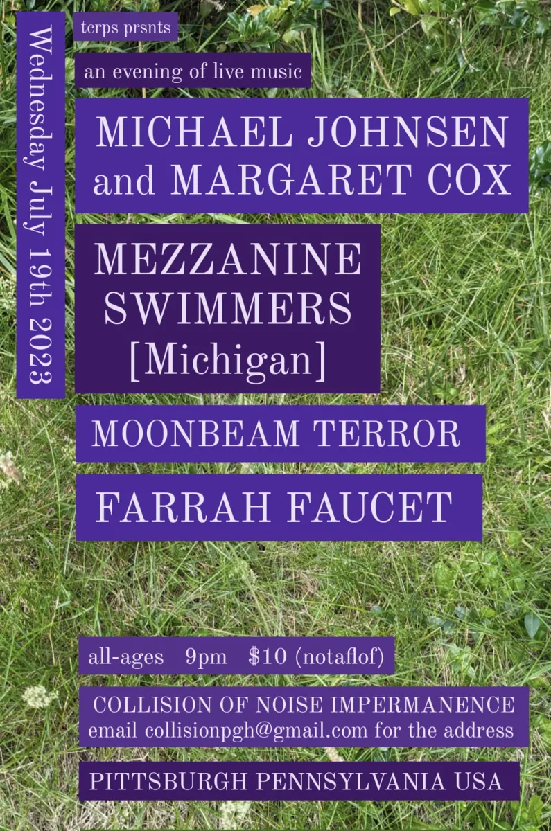 MICHAEL JOHNSEN + MARGARET COX, MEZZANINE SIMMERS, MOONBEAM TERROR and FARRAH FAWCET @ Collision