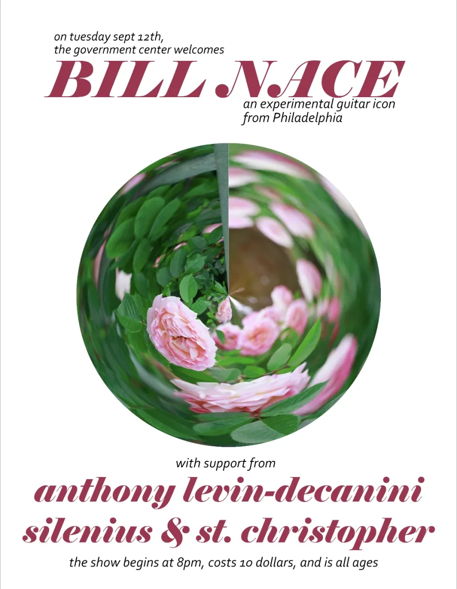 BILL NACE [Philadelphia] w/ A. Levin-Decanini + Silenus & St. Chris @ The Government Center