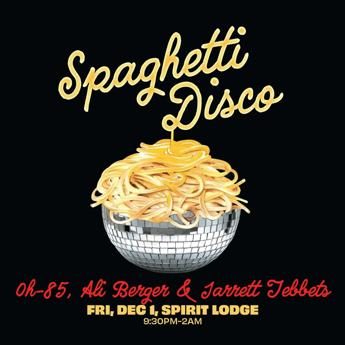 Spaghetti Disco w/ 0H-85, Ali Berger & Jarrett Tebbets @ Spirit