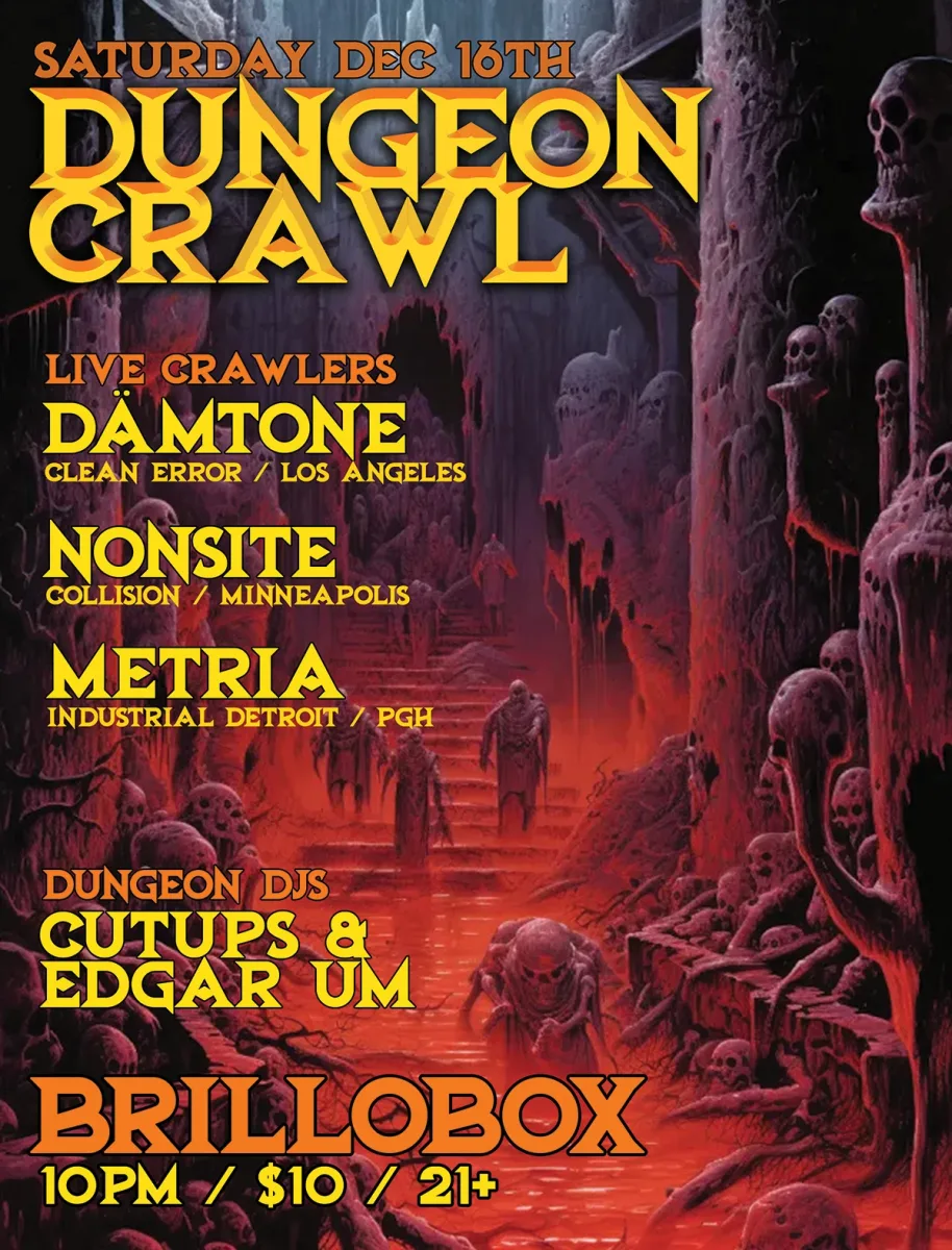 DUNGEON CRAWL w/ Damtone (LA), Nonsite, Metria, Cutups & Ed Um @ Brillobox