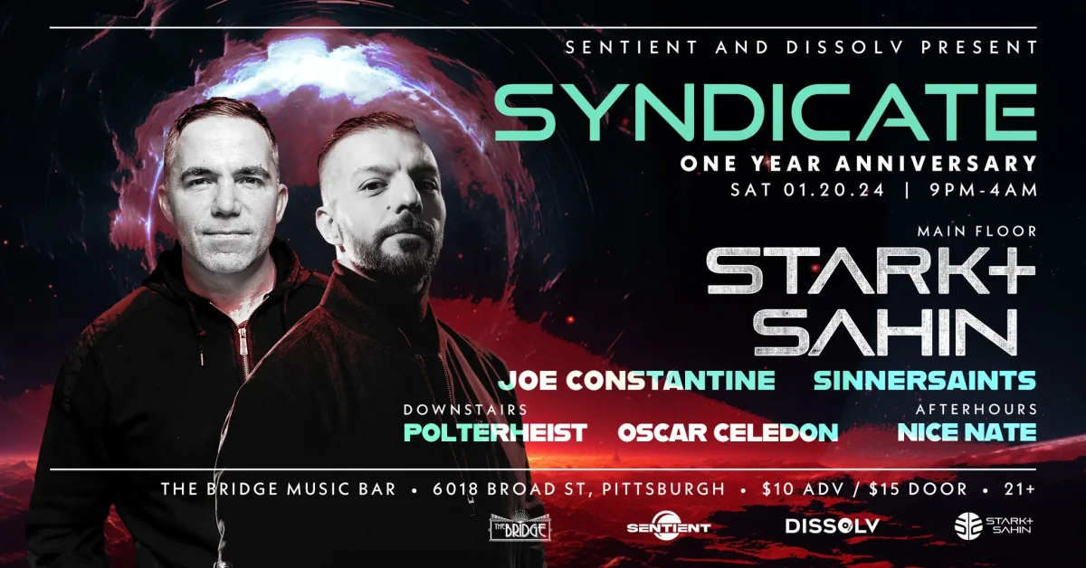 Sentient and Dissolv Present: Syndicate One Year Anniversary w/ Stark & Sahin @ The Bridge Music Bar