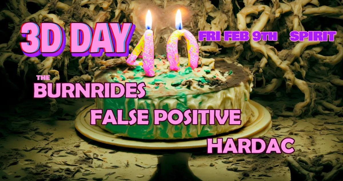 3D Day presents: 3D turns 4T @ Spirit