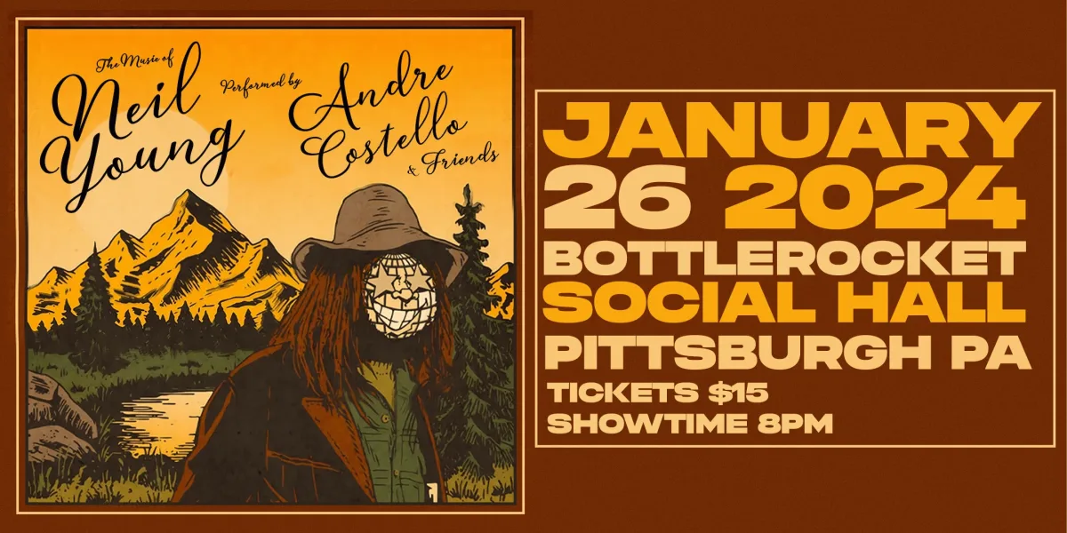 ANDRE COSTELLO x NEIL YOUNG @ Bottlerocket Social Hall