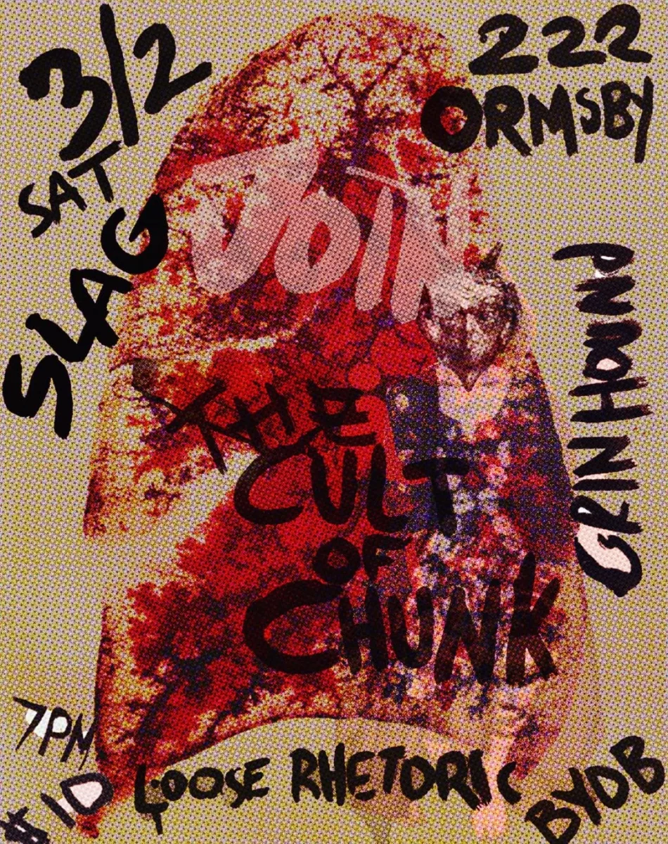 The Cult of Chunk, Slag, Grinhound, Loose Rhetoric @ 222 Ormsby