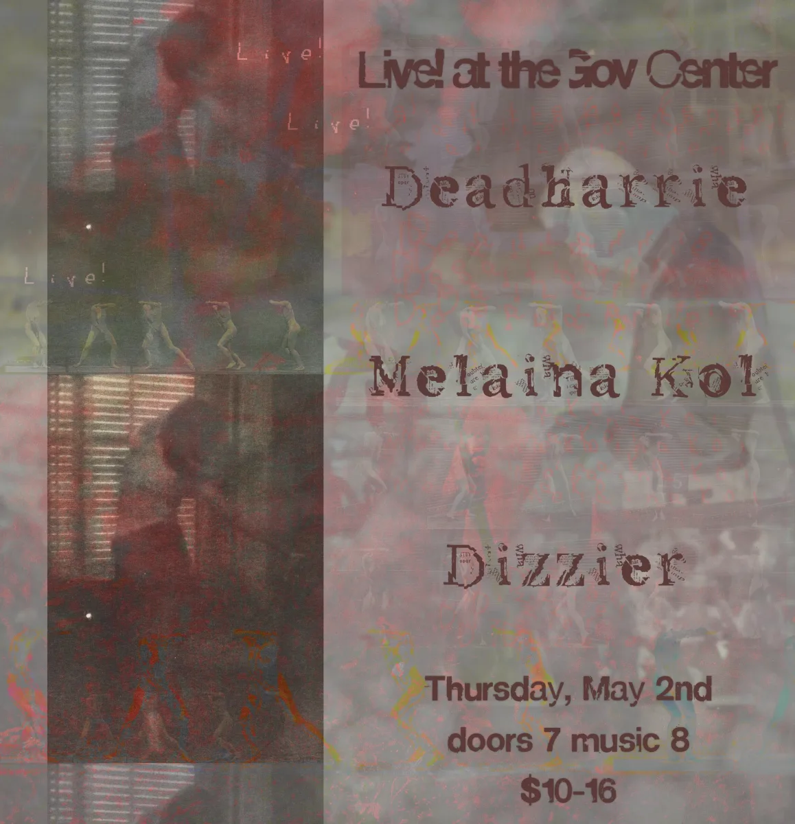 Deadharrie / Melaina Kol / Dizzier @ The Government Center