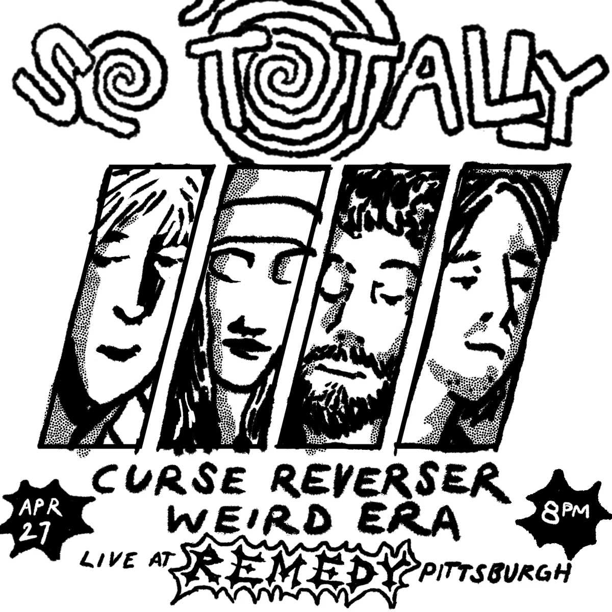 SO TOTALLY, CURSE REVERSER, WEIRD ERA @ Remedy