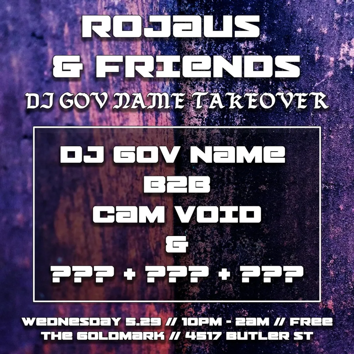 Rojaus & Friends w/ DJ Gov Name B2B Void @ Goldmark