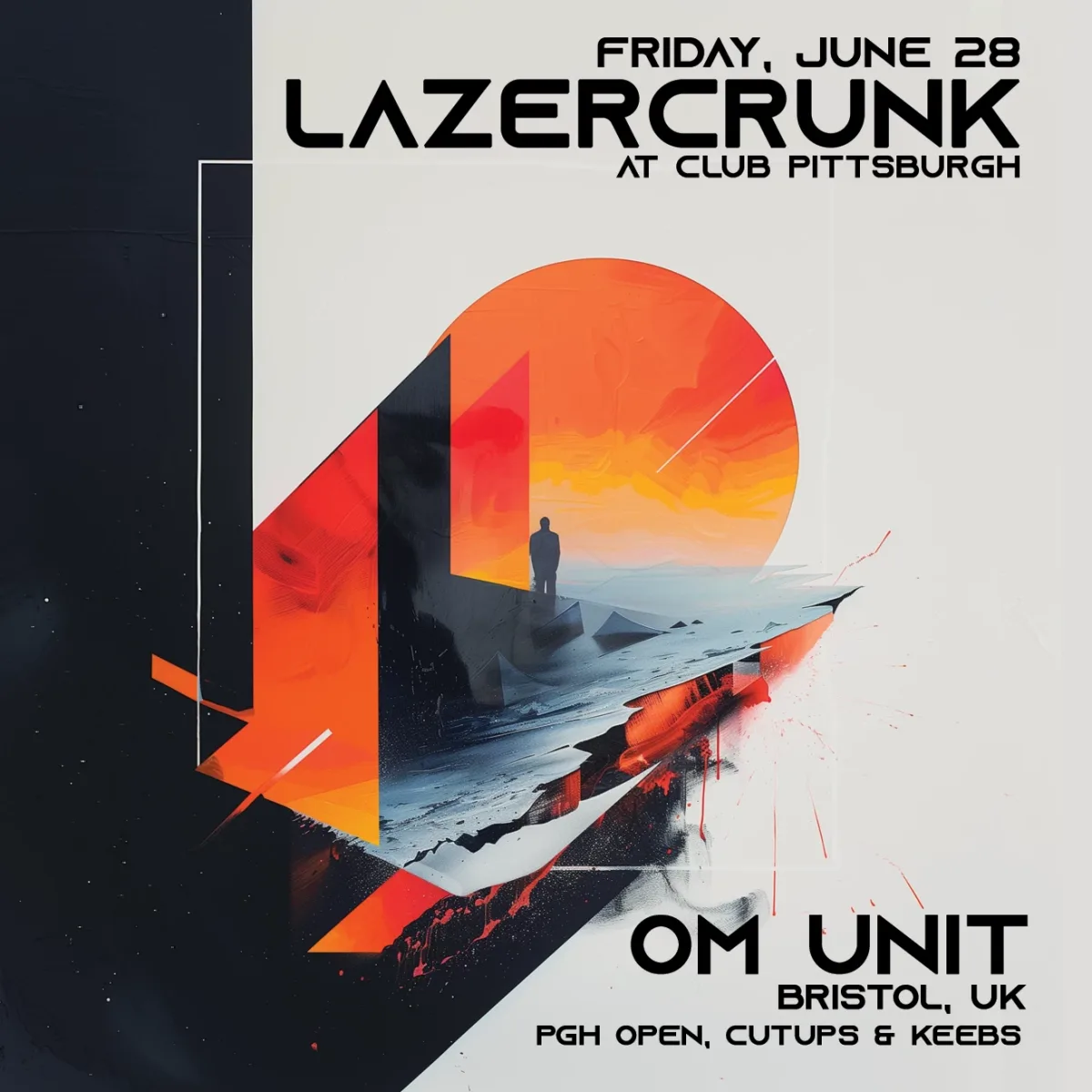 LAZERCRUNK w/ Om Unit (UK), Pgh Open, Cutups & Keebs @ Club Pittsburgh