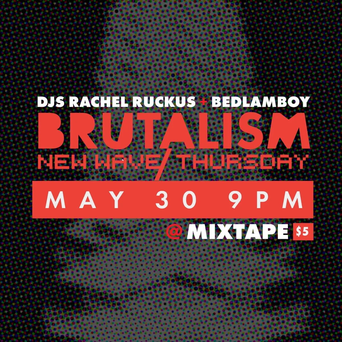 New Wave Thursday w/ Brutalism @ Mixtape