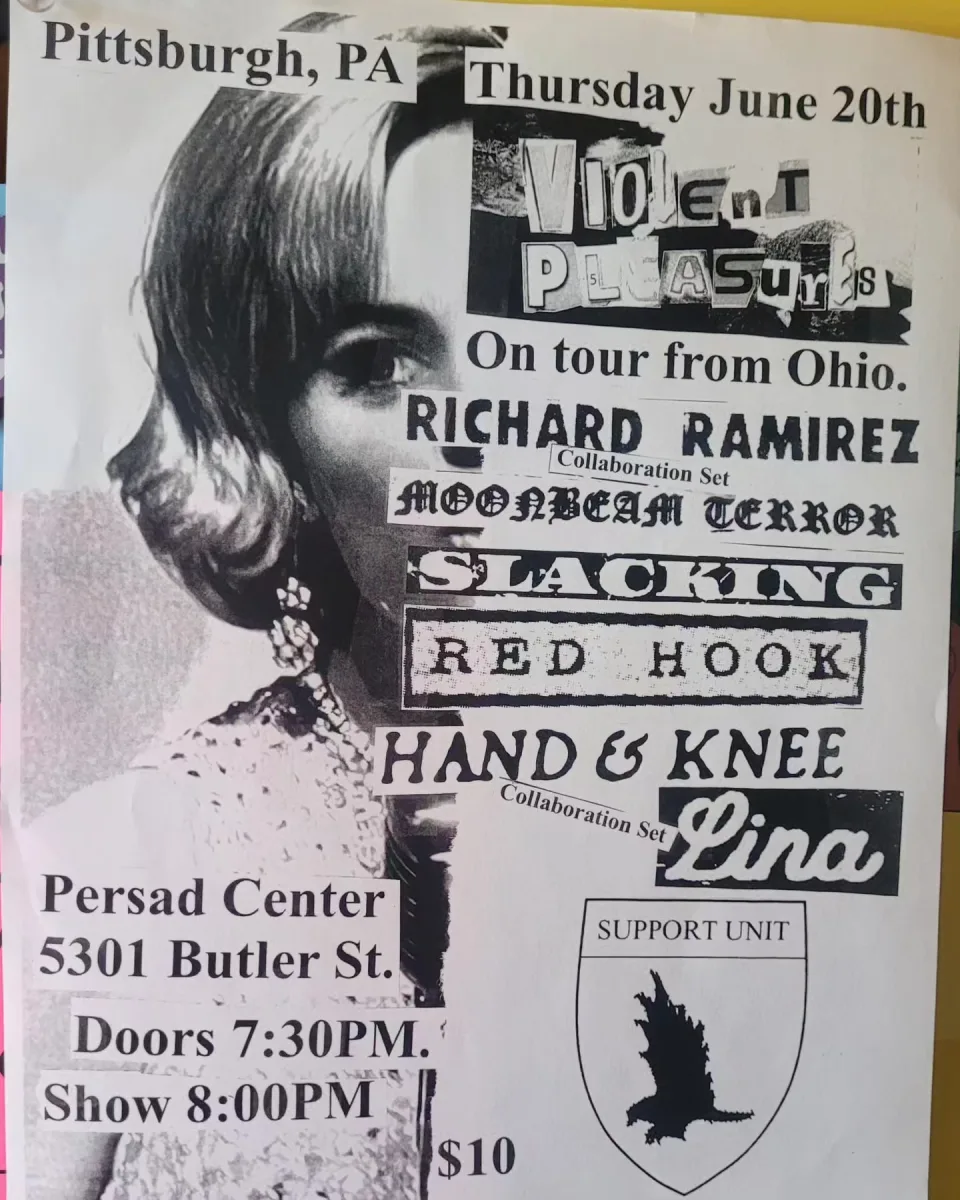 Violent Pleasures, Richard Ramirez / Moonbeam Terror, Slacking, Red Hook, Hand & Knee / Lina, Support Unit @ Persad Center