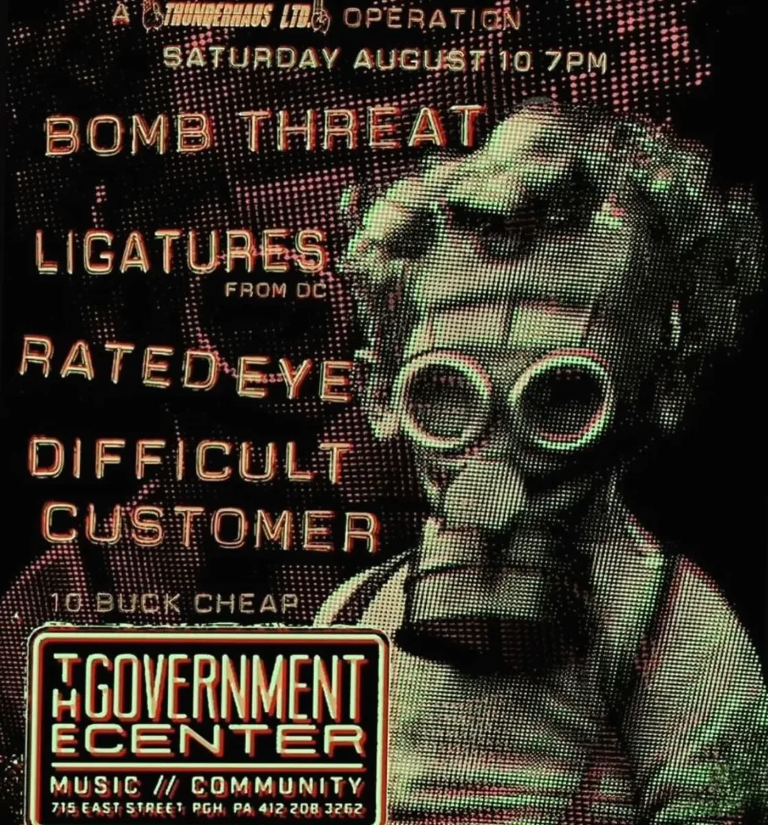 Bomb Threat, Ligatures, Rated Eye, Difficult Customer @ The Government Center