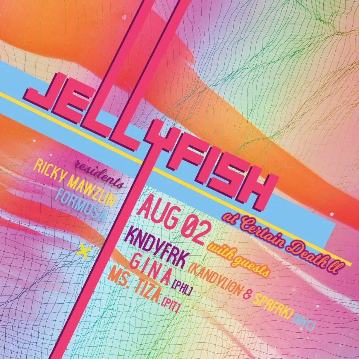 JELLYFISH w/ Kndyfrk, Gina, Ms. Tiza @ Certain Death II