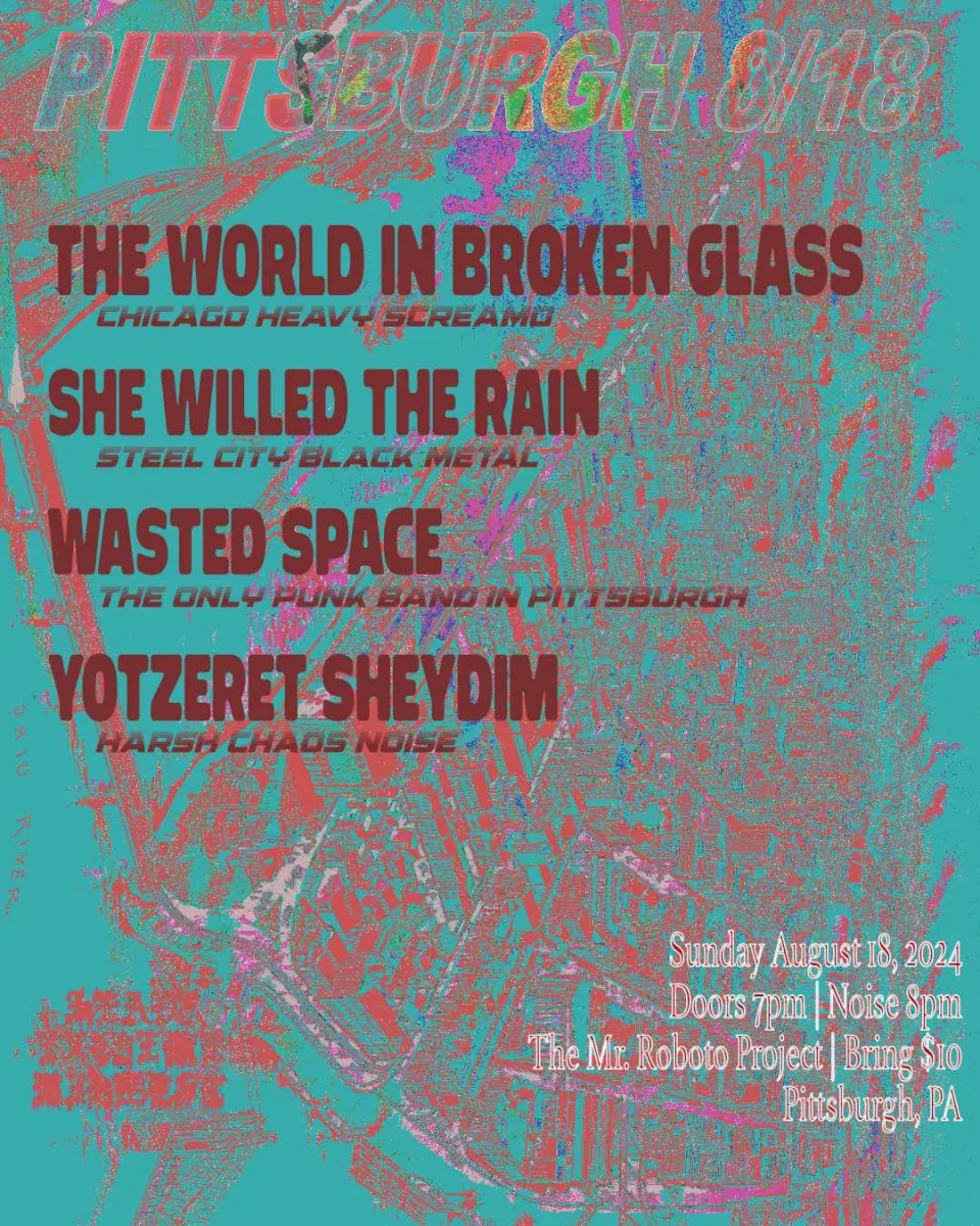 The World in Broken Glass w/ She Willed the Rain + Wasted Space + Yotzeret Sheydim @ Roboto Project