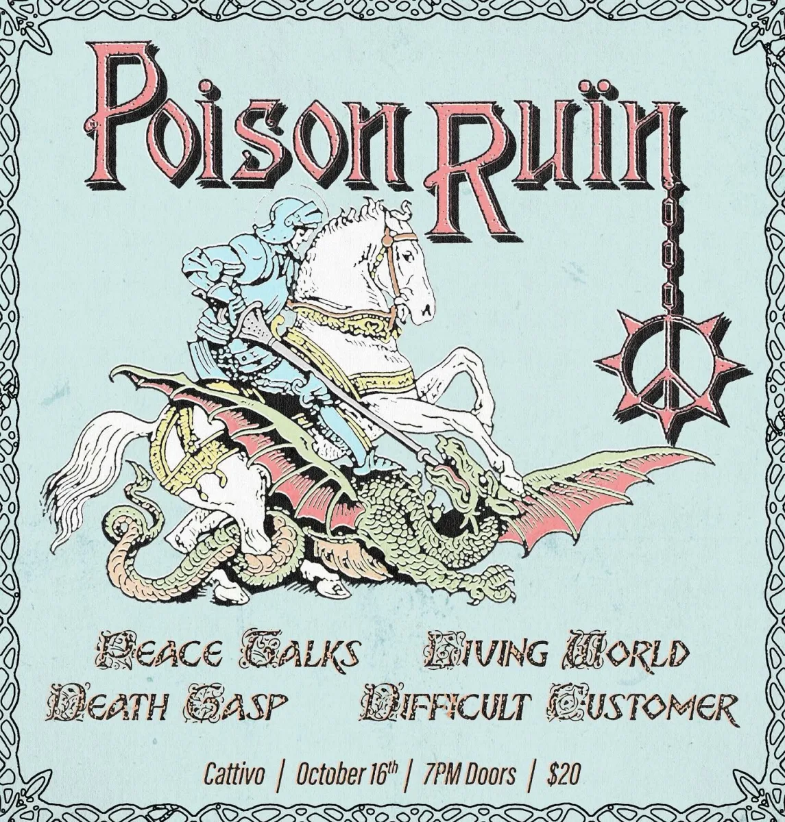 Poison Ruin, Peace Talks, Living World, Death Gasp, Difficult Customer @ Cattivo