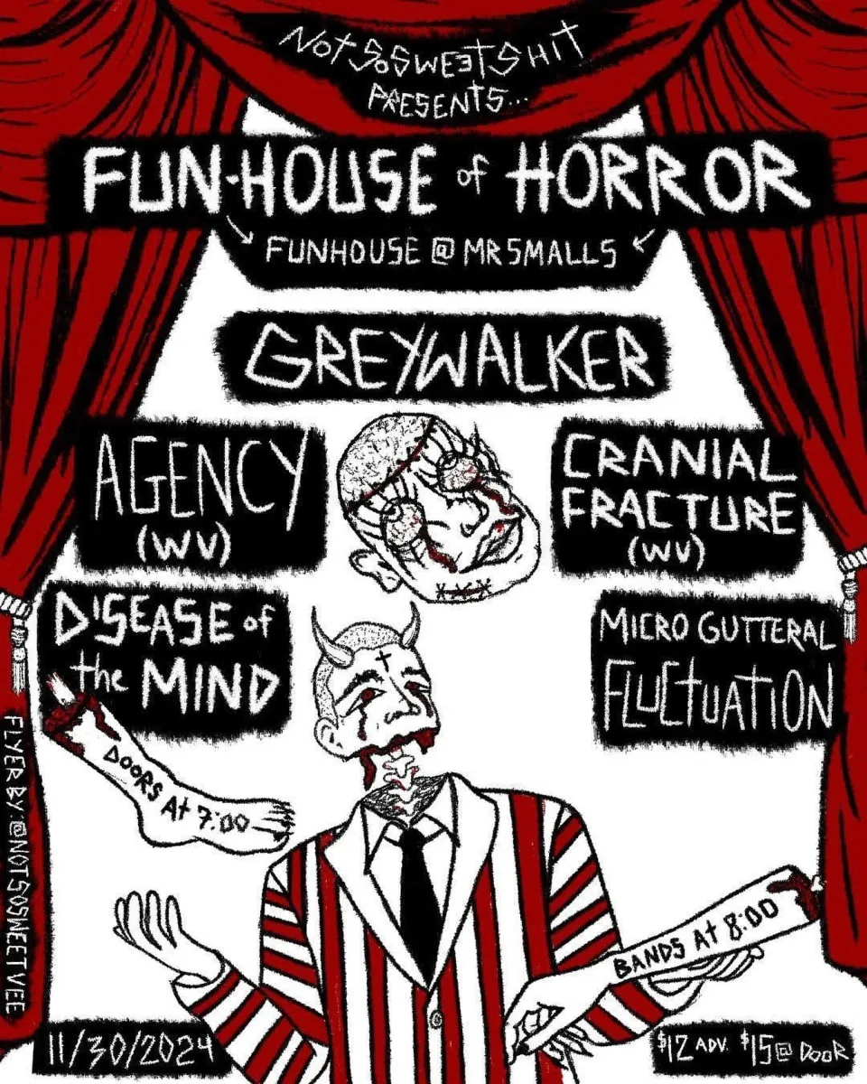 Fun House of Horror w/ Greywalker, Agency, Cranial Fracture, Disease of the Mind, Micro Gutteral Fluctuation @ Mr. Smalls