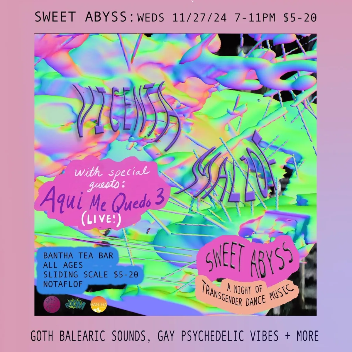 Sweet Abyss w/ Vincenta, Malzof, Aqui Me Quedo 3 @ Bantha Tea Bar