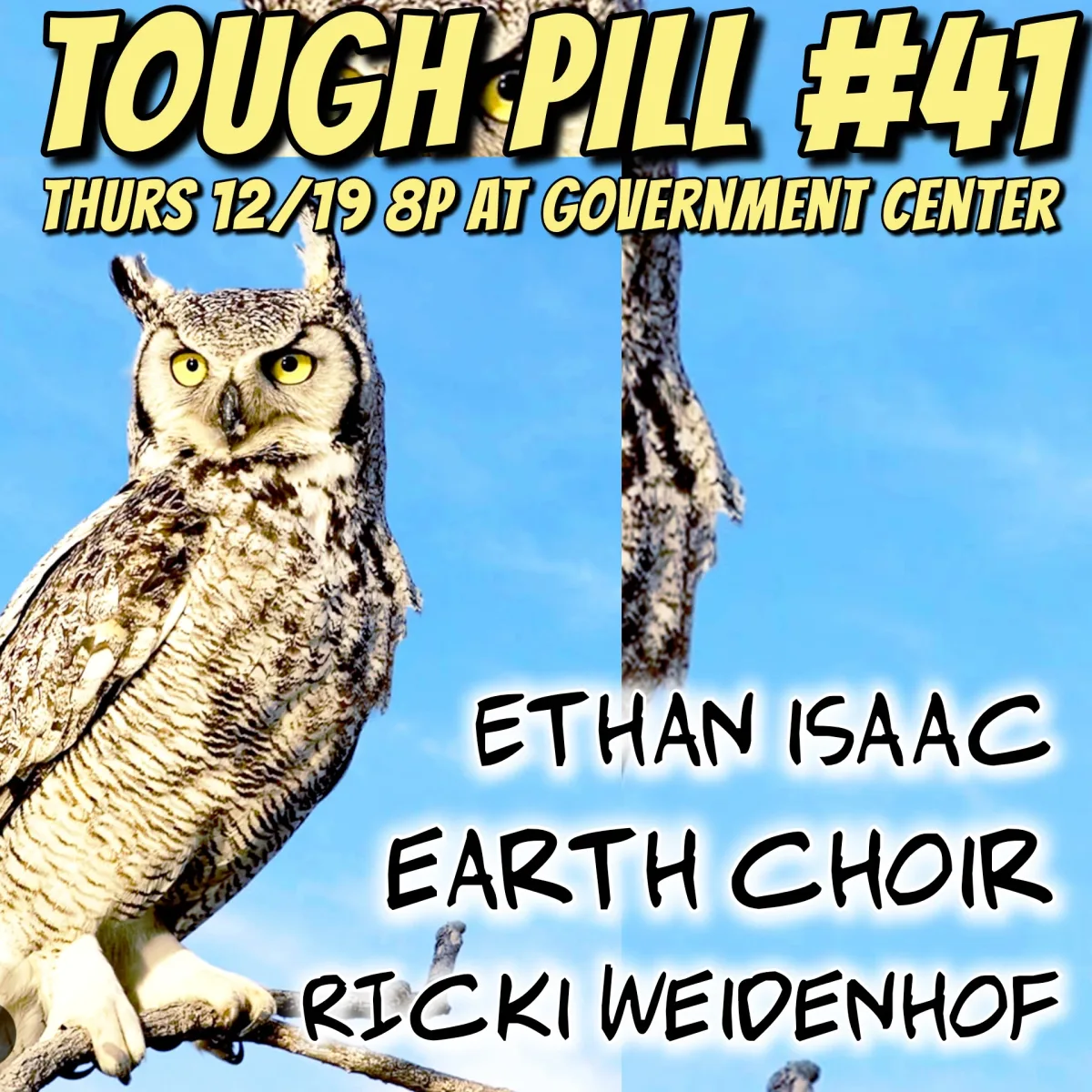 Tough Pill #41 - Earth Choir, Ricki Weidenhof, Ethan Isaac @ The Government Center