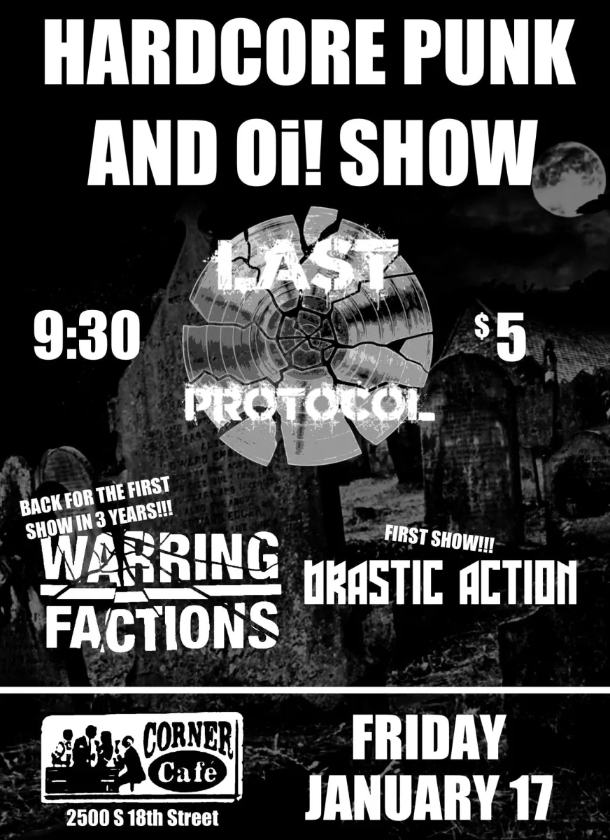 Last Protocol, Warring Factions, Drastic Action @ Corner Cafe