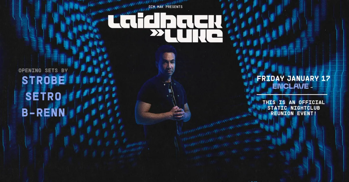 Laidback Luke w/ Strobe, Setro and B-Renn @ Enclave