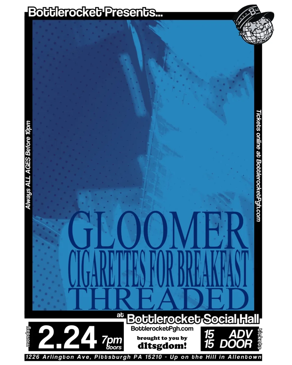 Gloomer w/ Cigarettes for Breakfast, Threaded @ Bottlerocket Social Hall