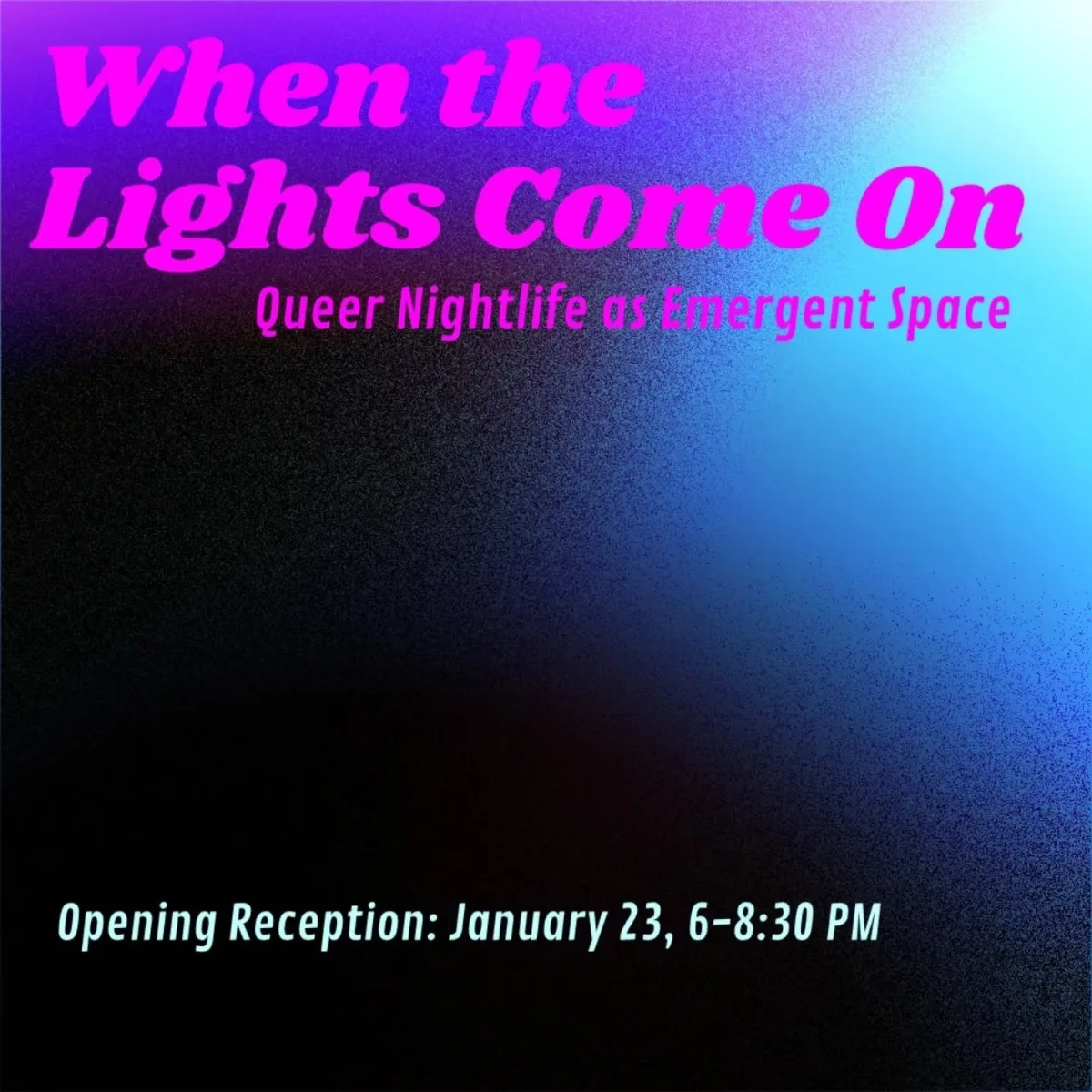 When the Lights Come On: Queer Nightlife as Emergent Space @ Brew House Association