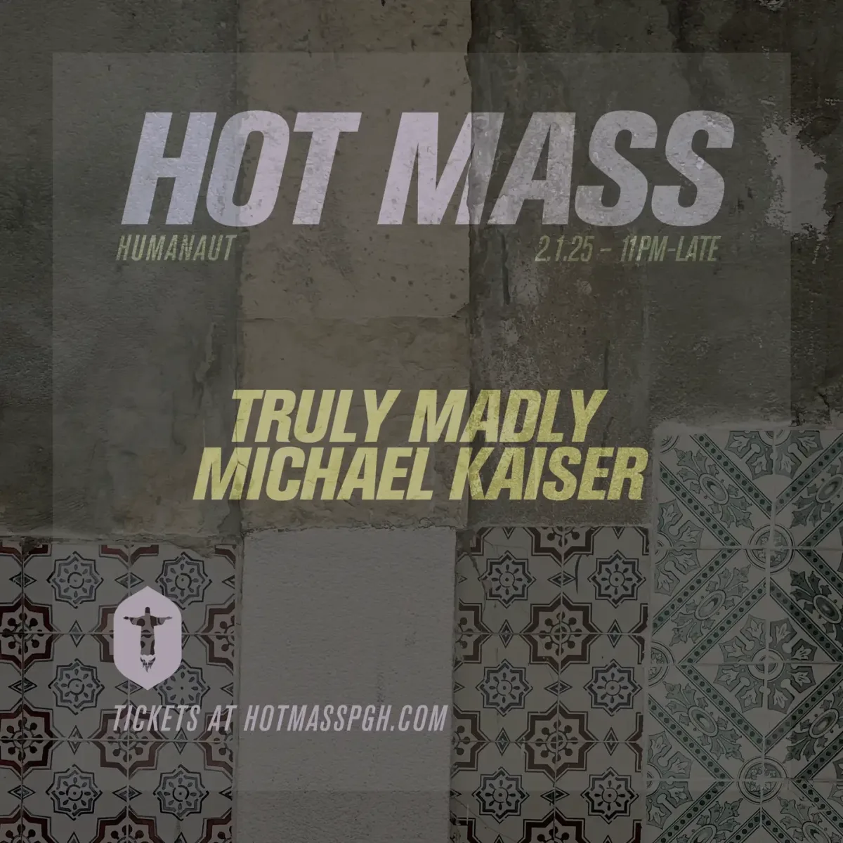 HOT MASS w/  Truely Madly (UK), Michael Kaiser @ Hot Mass