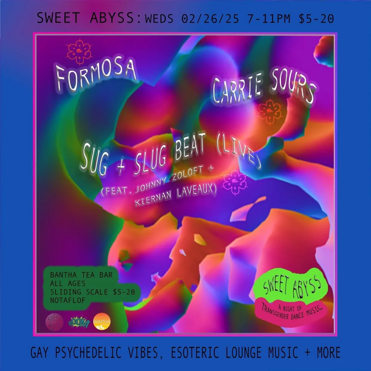 SWEET ABYSS w/ Sug + Slug Beat (Live), Carrie Sours, Formosa @ Bantha Tea Bar