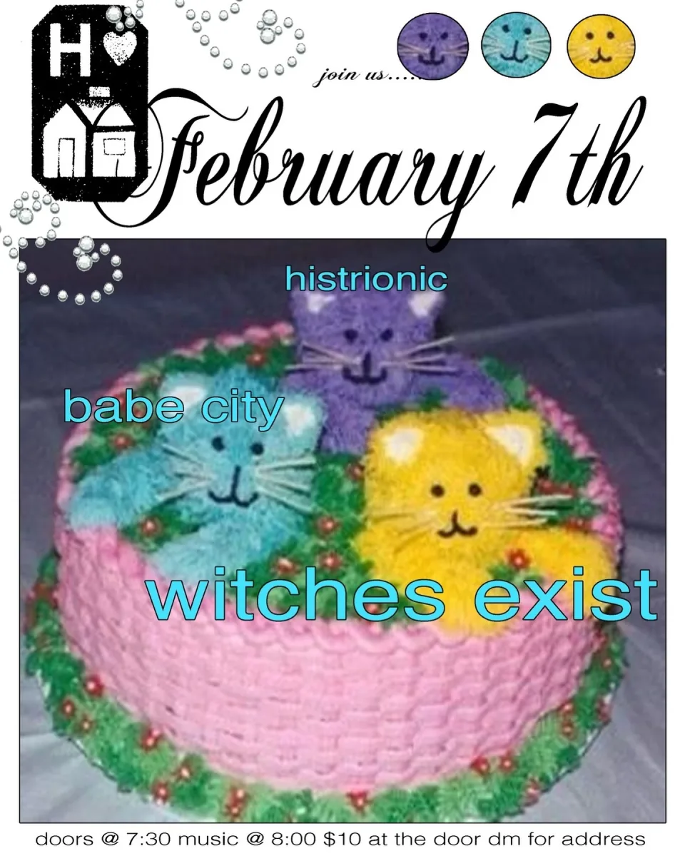 Witches Exist, Babe City, Histrionic @ Hammerhouse