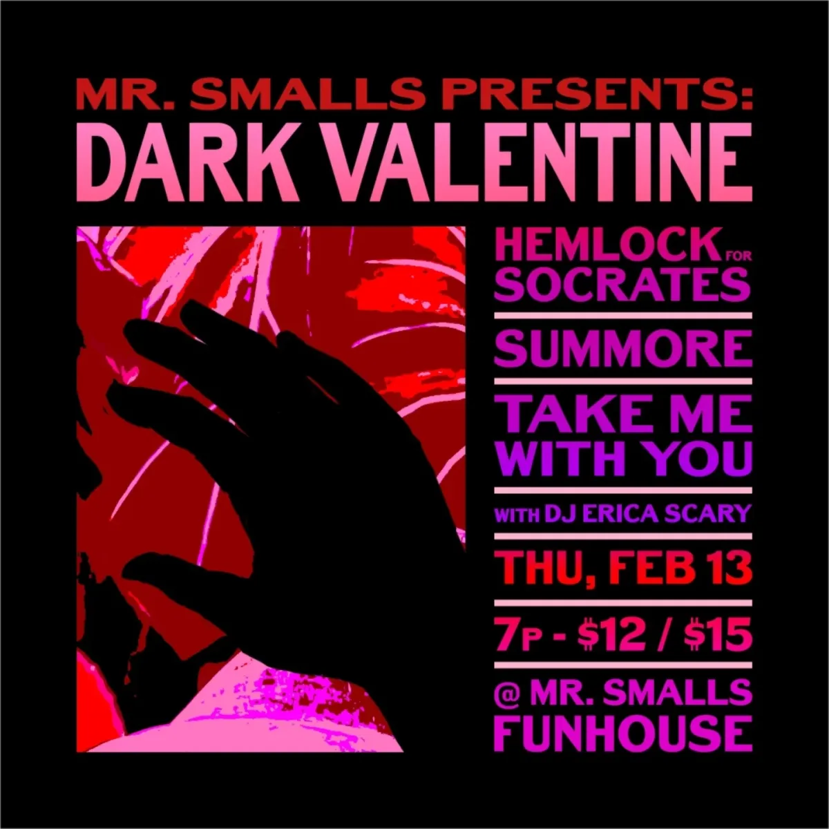 Mr. Smalls Presents: Dark Valentine ft. Hemlock for Socrates, Summore, Take Me With You @ Mr. Smalls