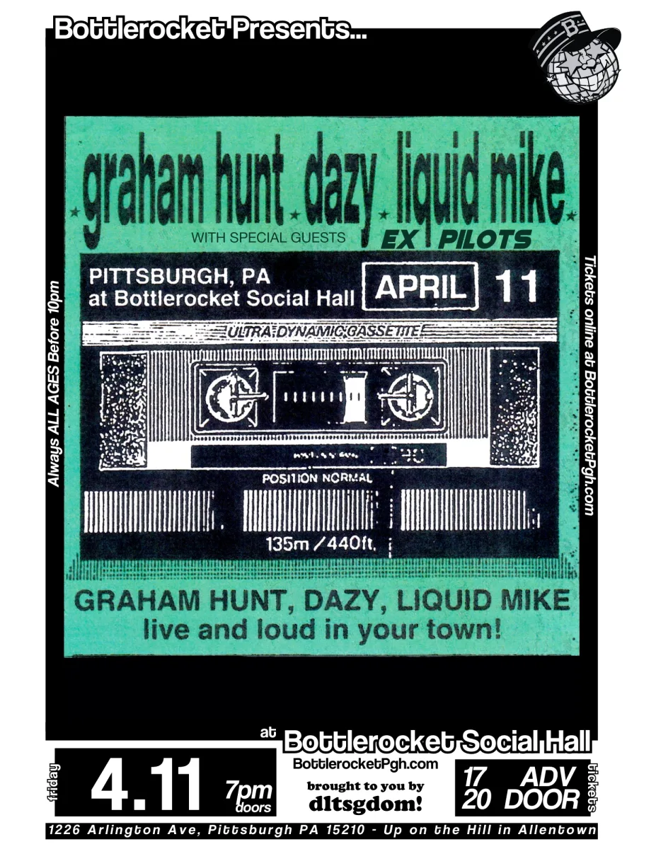 Dazy + Liquid Mike + Graham Hunt w/ Ex Pilots @ Bottlerocket Social Hall