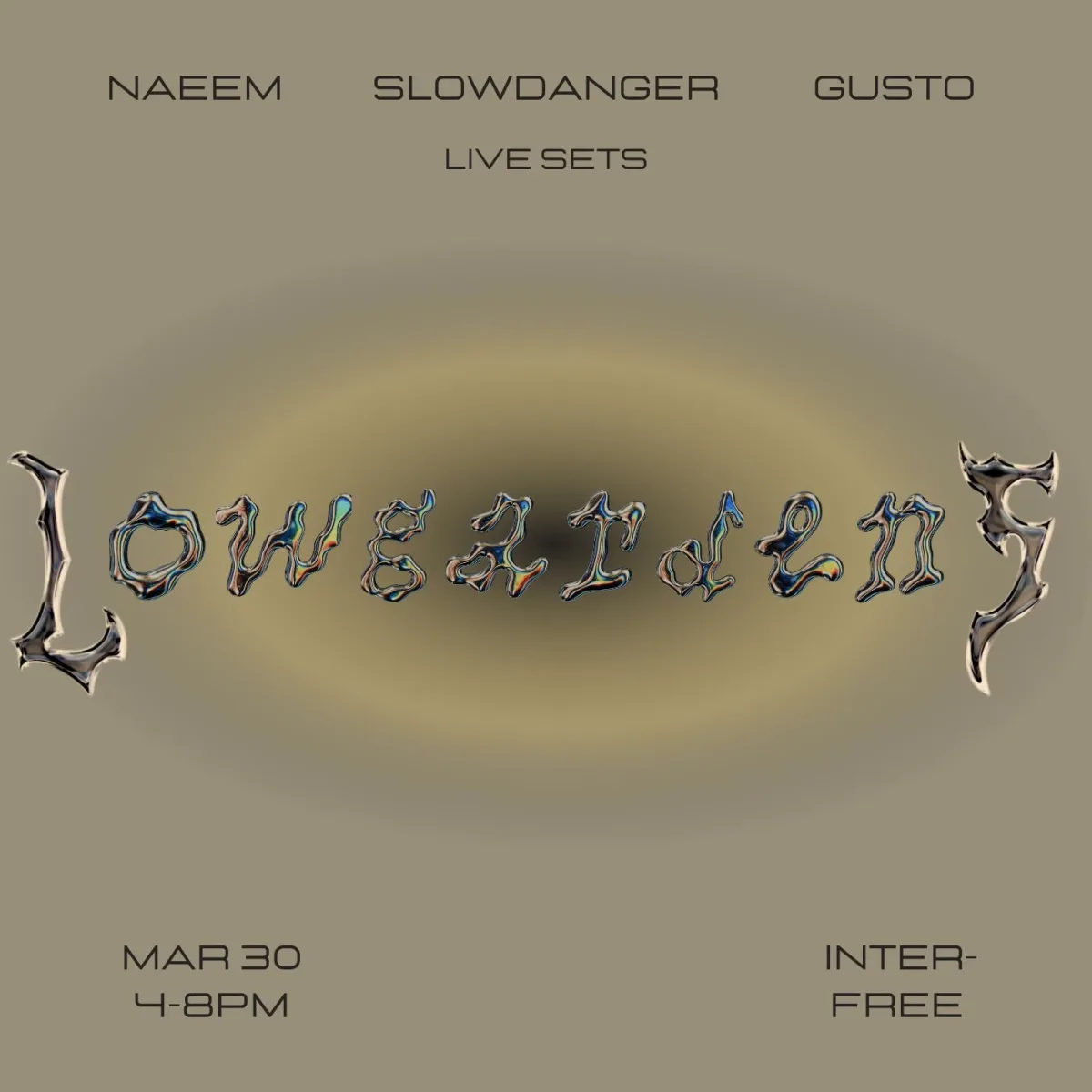 LOWGARDENS w/ Naeem, Slowdanger, Gusto @ Inter