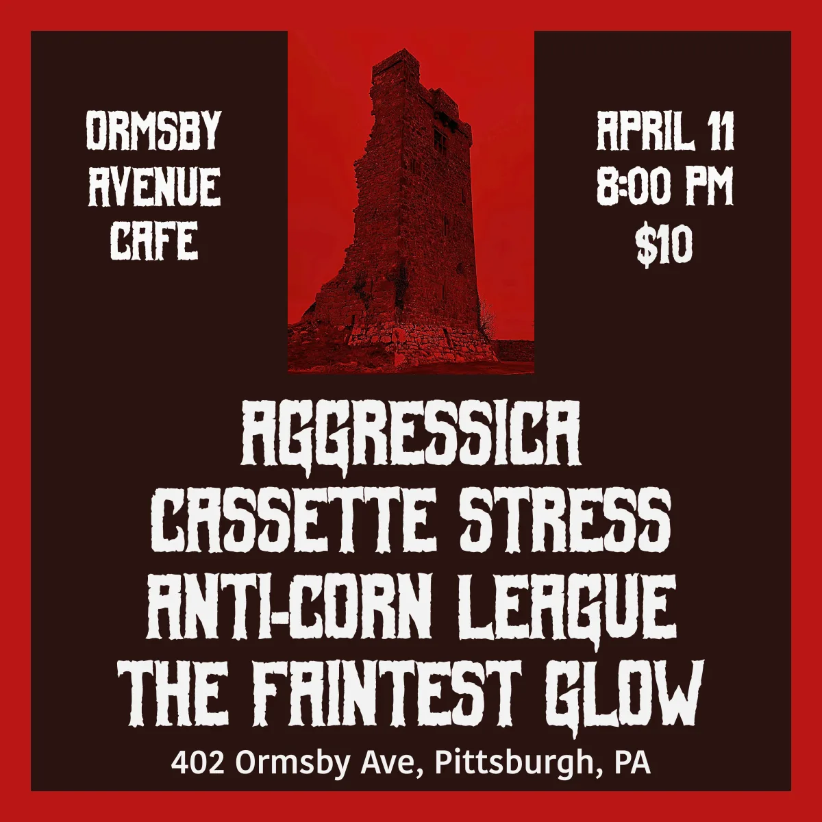 Aggressica / Cassette Stress / Anti-Corn League / The Faintest Glow @ Ormsby Cafe