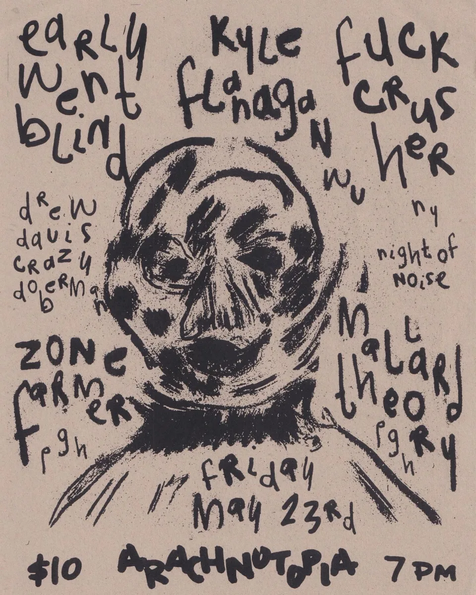 Early Went Blind, Kyle Flanagan, Fuck Crusher, Zone Farmer, Mallard Theory @ Arachnotopia