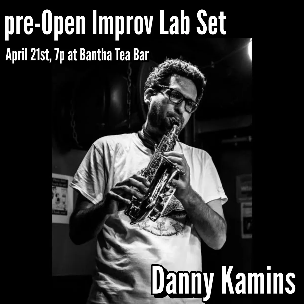 Danny Kamins pre-Open Improvisation Lab Set @ Bantha Tea Bar