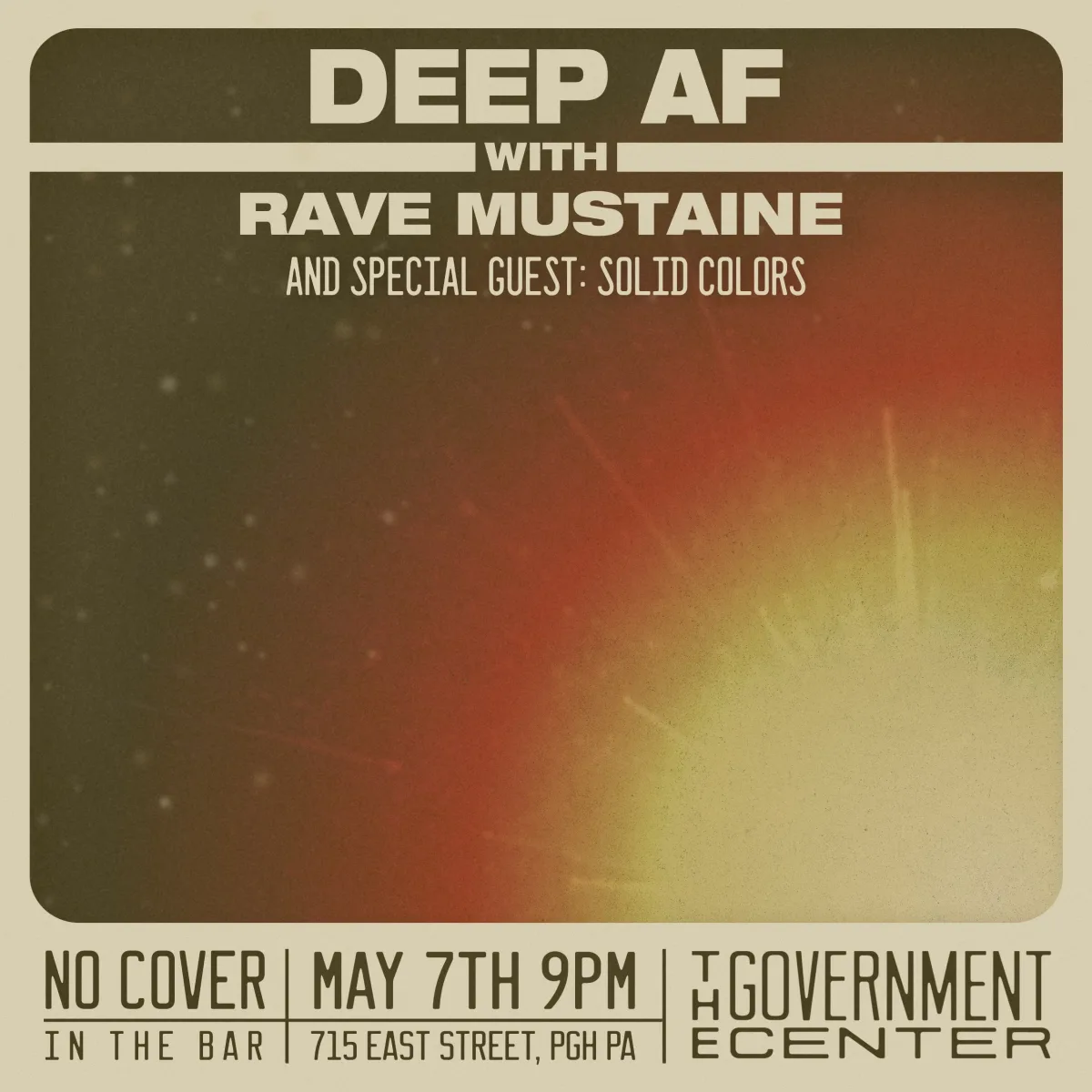Deep AF w/ Rave Mustaine feat. Solid Colors @ The Government Center
