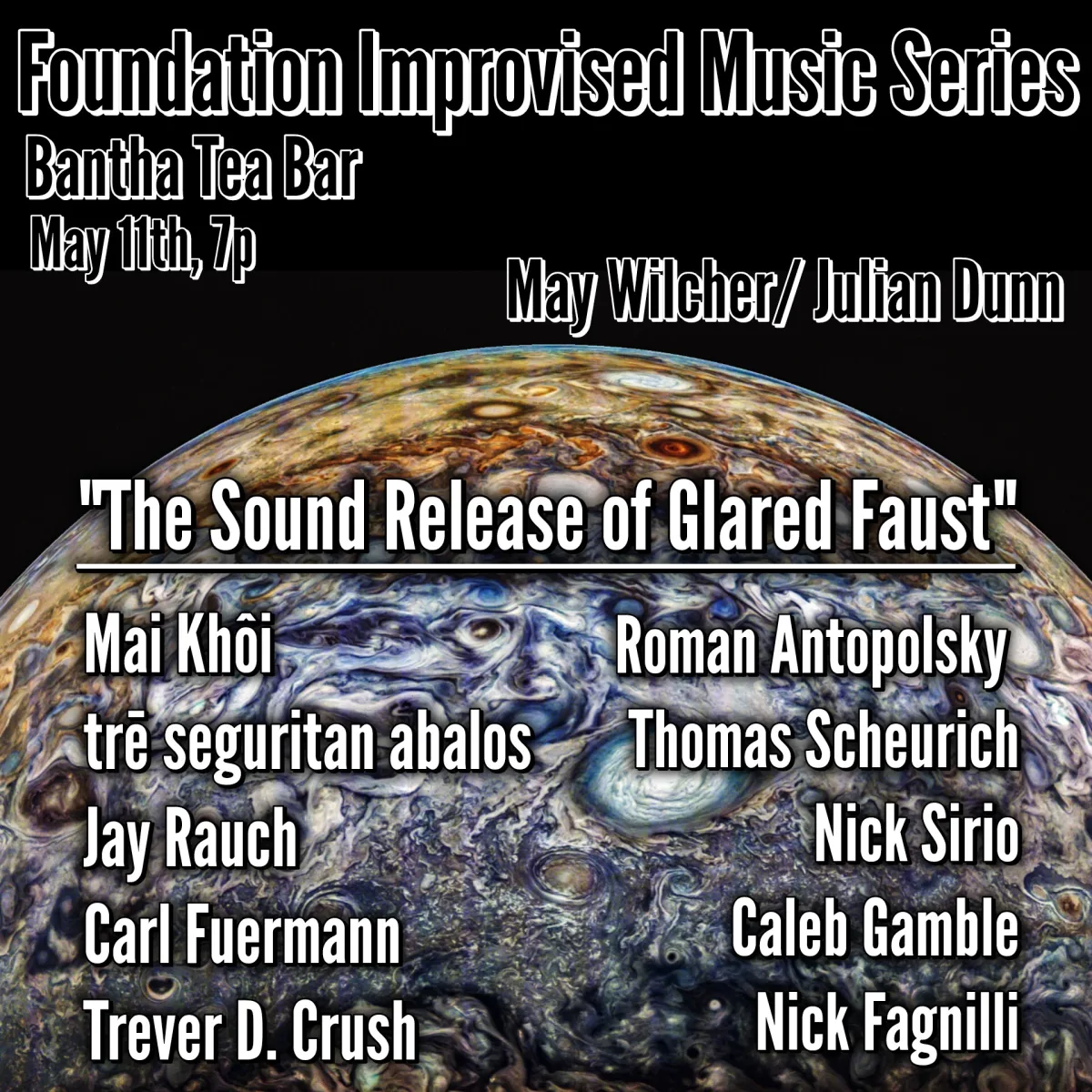 Foundation Series #17 - "The Sound Release of Glared Faust" & Wilcher / Dunn @ Bantha Tea Bar
