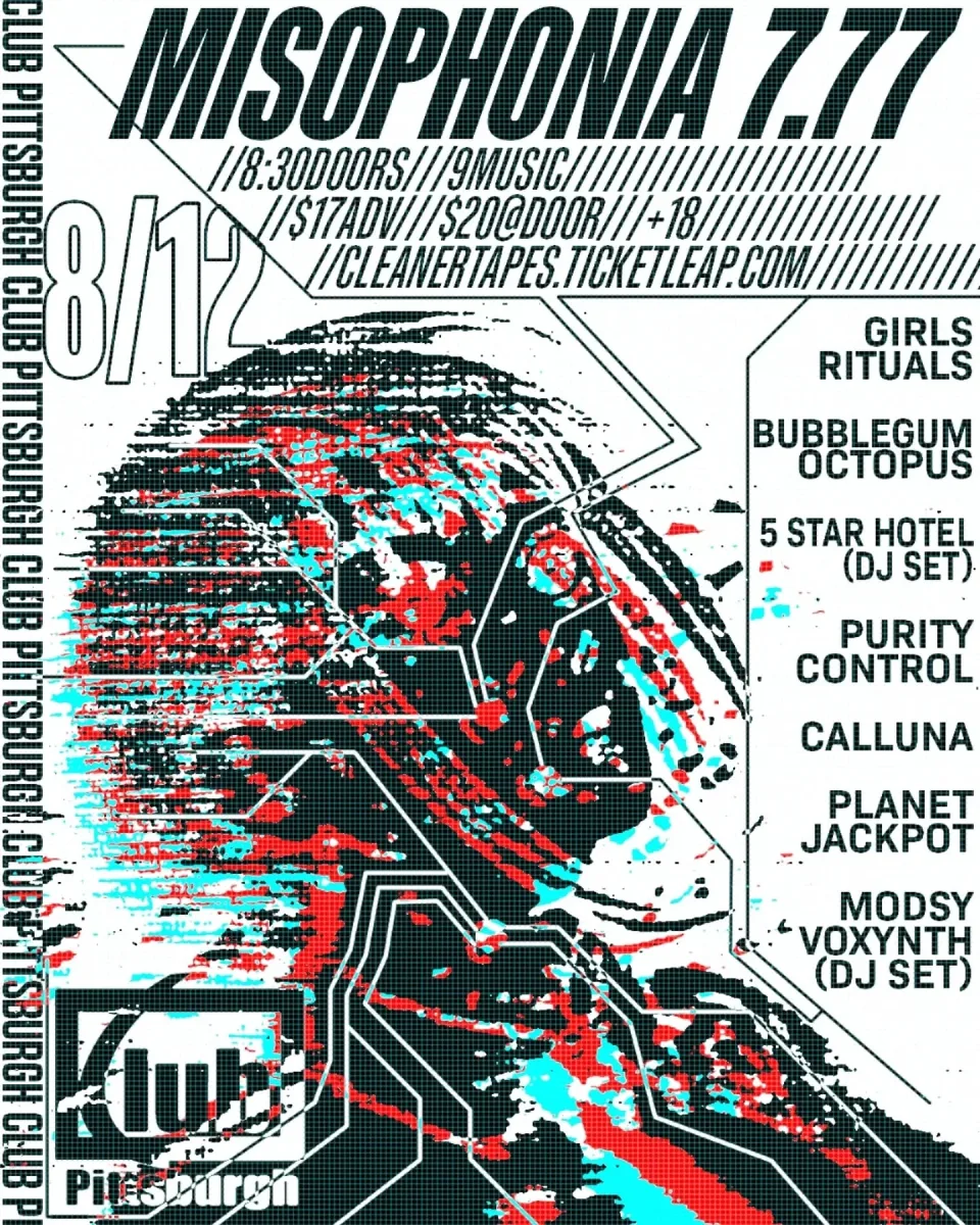 MISOPHONIA 7.77 featuring Girls Rituals, Bubblegum Octopus, Five Star Hotel (DJ Set) and more @ Club Pittsburgh