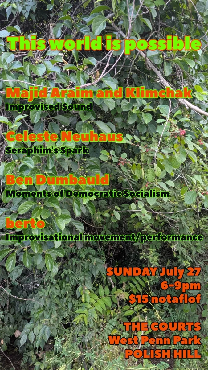 This World is Possible with Majid Arain & Klimchak, Celeste Neuhaus, Ben Dumbauld, berto @ The Courts