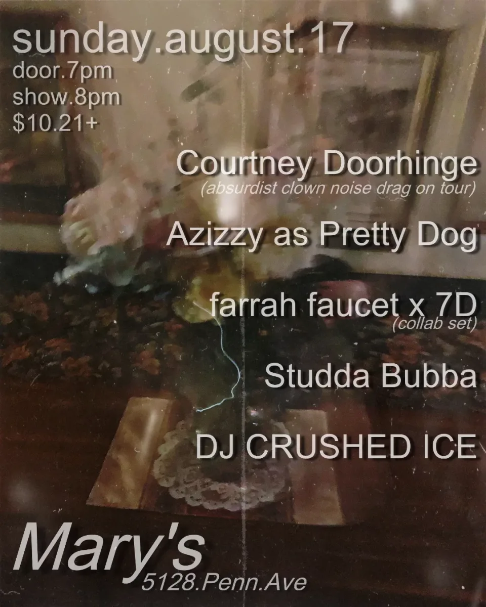 Courtney Doorhinge, Azizzy, Farrah Faucet x 7D, Studda Bubba, dj Crushed Ice @ Mary's