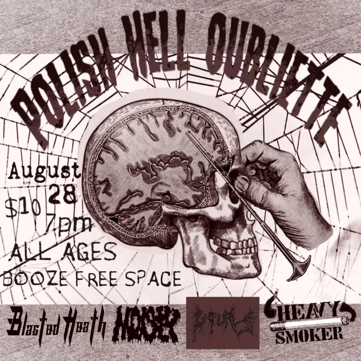 Blasted Heat, Moisty, Unfurl, Heavy Smokers @ Polish Hell Oubliette