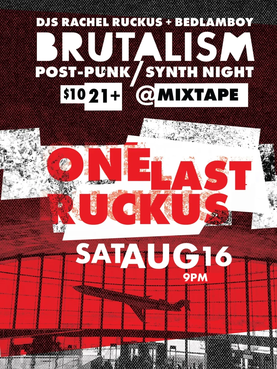 Brutalism: One Last Ruckus @ Mixtape