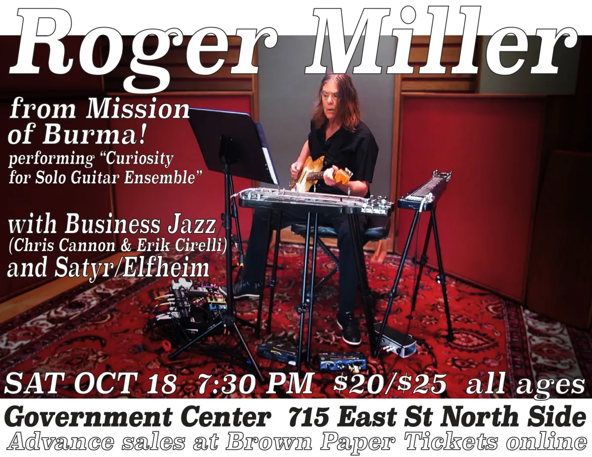 Roger Miller (Mission of Burma) with Business Jazz and Satyr/Elfheim @ The Government Center