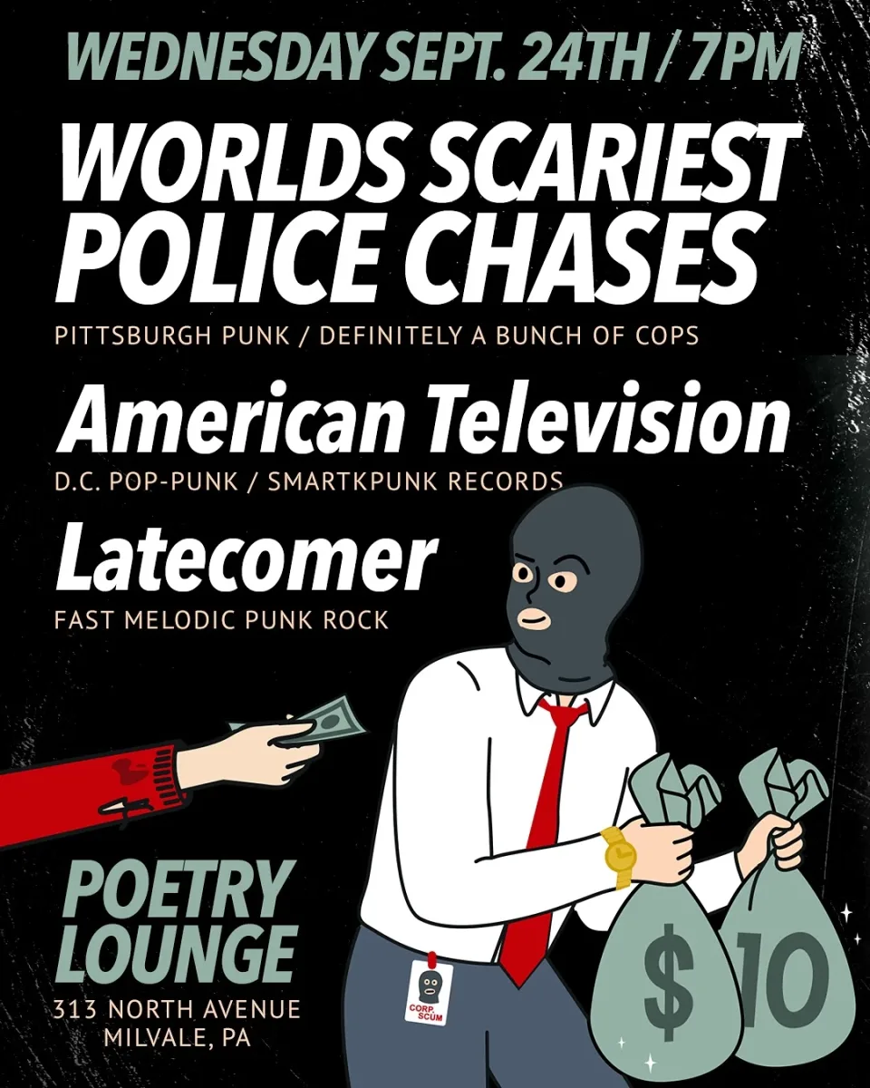 Worlds Scariest Police Chases / American Television / Latecomer @ Poetry Lounge