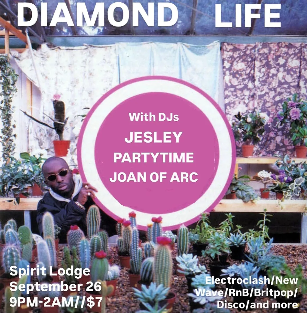 Diamond Life w/ DJs Jesley, Partytime, Joan of Arc @ Spirit