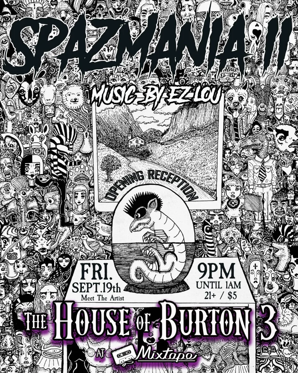 Spazmania II: Opening Reception @ Mixtape