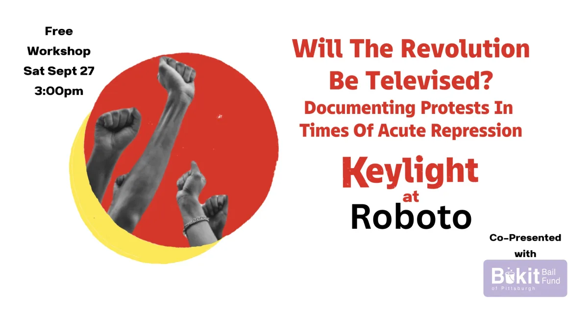 Will The Revolution Be Televised?  Documenting Protests In Times Of Acute Repression @ Roboto Project